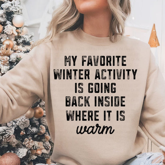 FAVORITE WINTER ACTIVITY IS GOING BACK INSIDE