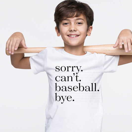 SORRY CAN'T BASEBALL BYE